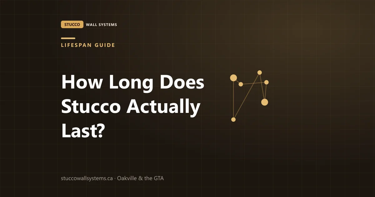 How Long Does Stucco Last in Ontario? Real Lifespans